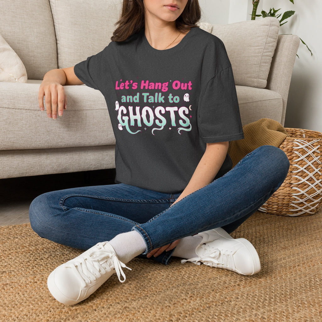 Let's Hang Out and Talk to Ghosts T-Shirt