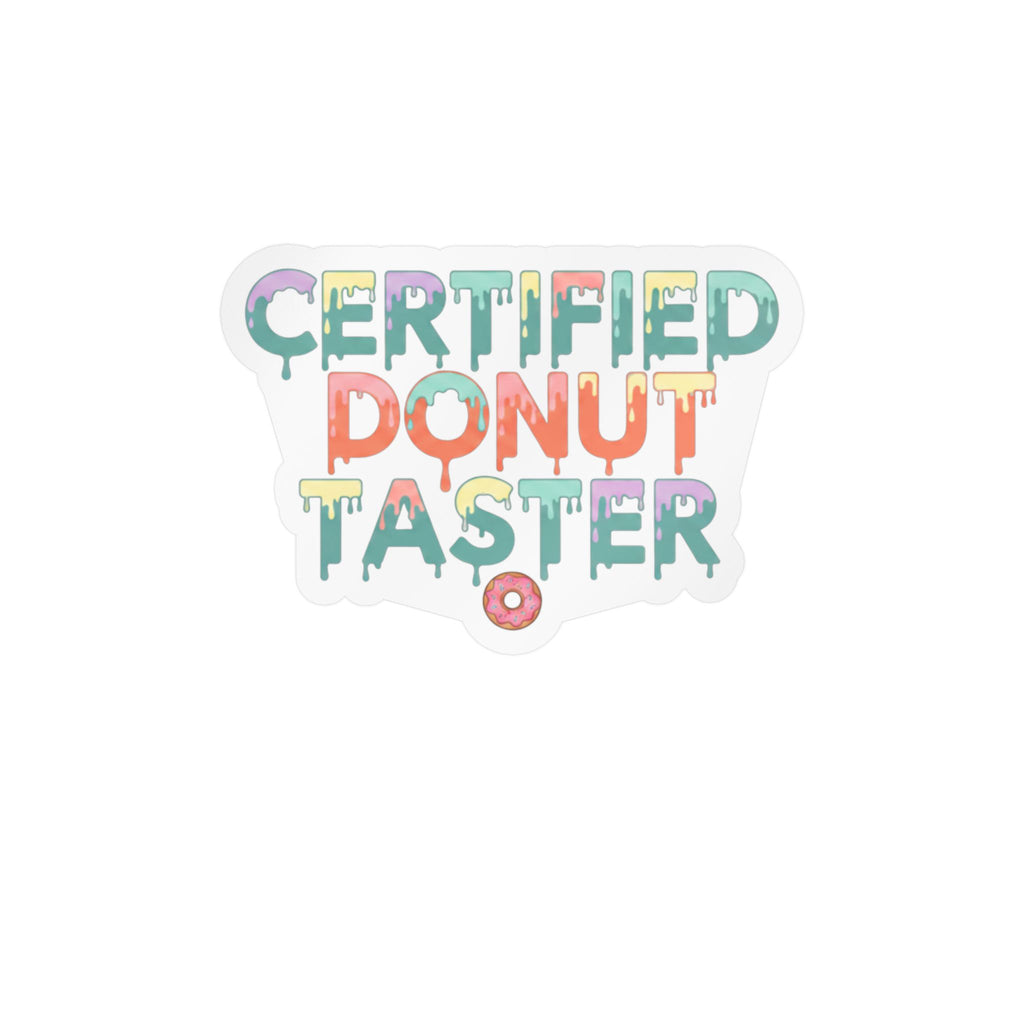 Kiss-Cut Vinyl Decal — "Certified Donut Taster" Colorful Drip Sticker