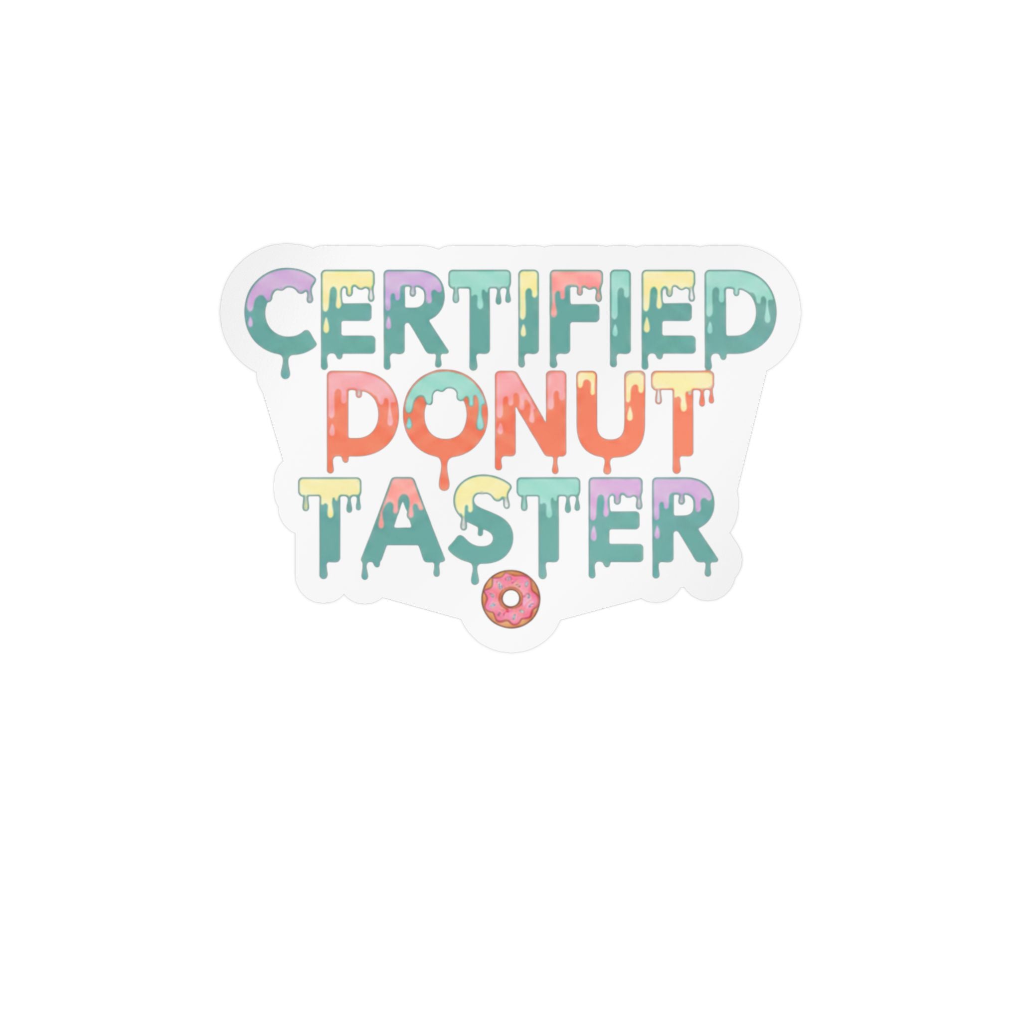 Kiss-Cut Vinyl Decal — "Certified Donut Taster" Colorful Drip Sticker