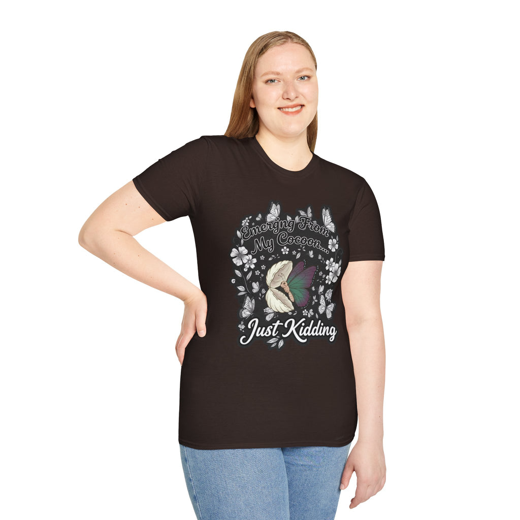 Emerging From My Cocoon… Just Kidding Butterfly T-Shirt