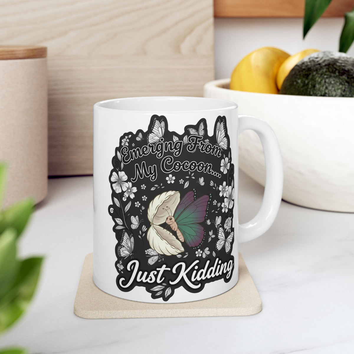 Floral Butterfly Mug — "Emerging from my cocoon... Just kidding."