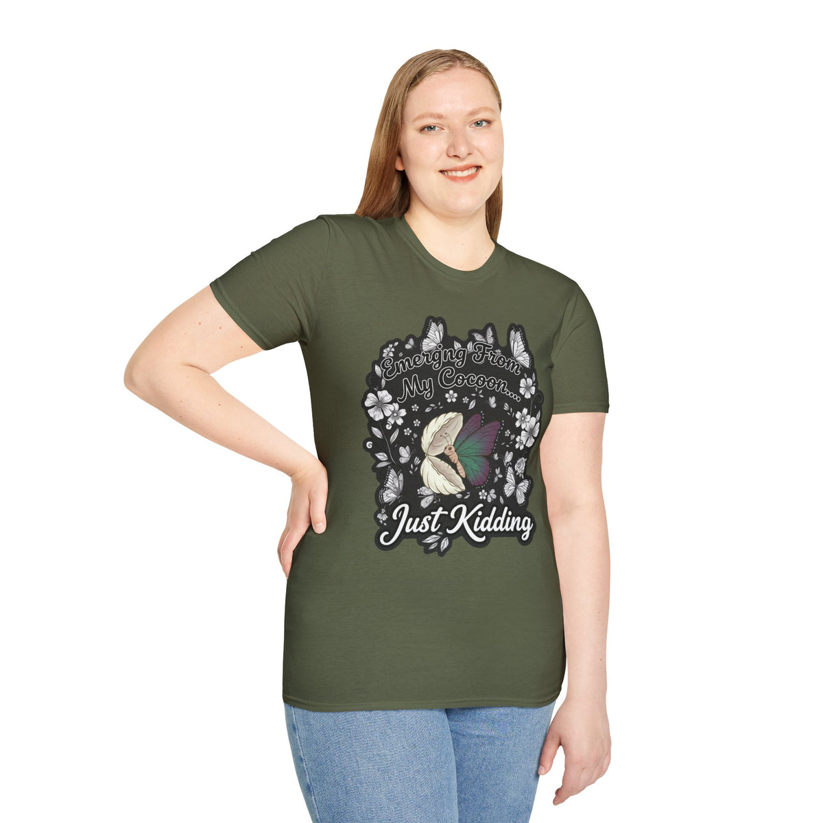 Emerging From My Cocoon… Just Kidding Butterfly T-Shirt