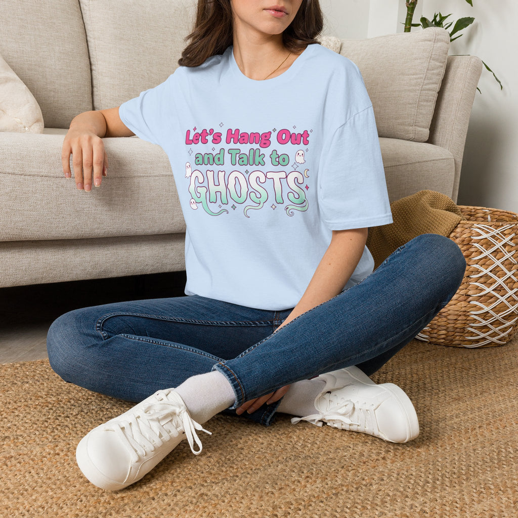 Let's Hang Out and Talk to Ghosts T-Shirt
