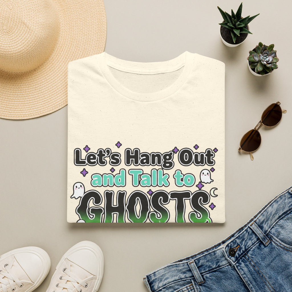 Let's Hang Out and Talk to Ghosts T-Shirt