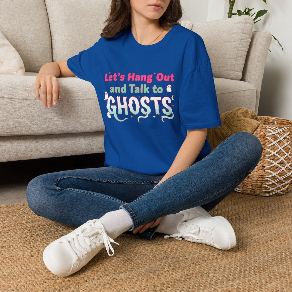 Let's Hang Out and Talk to Ghosts T-Shirt