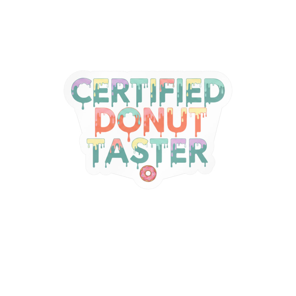 Kiss-Cut Vinyl Decal — "Certified Donut Taster" Colorful Drip Sticker