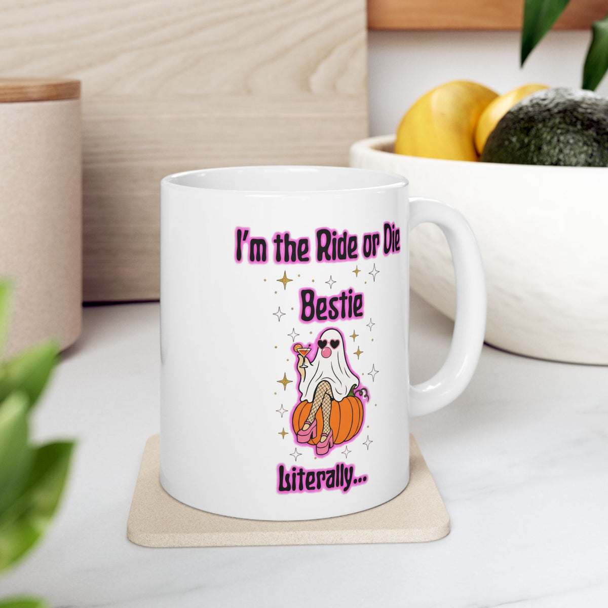 “I’m the Ride-or-Die Bestie” Mug (11oz, 15oz)