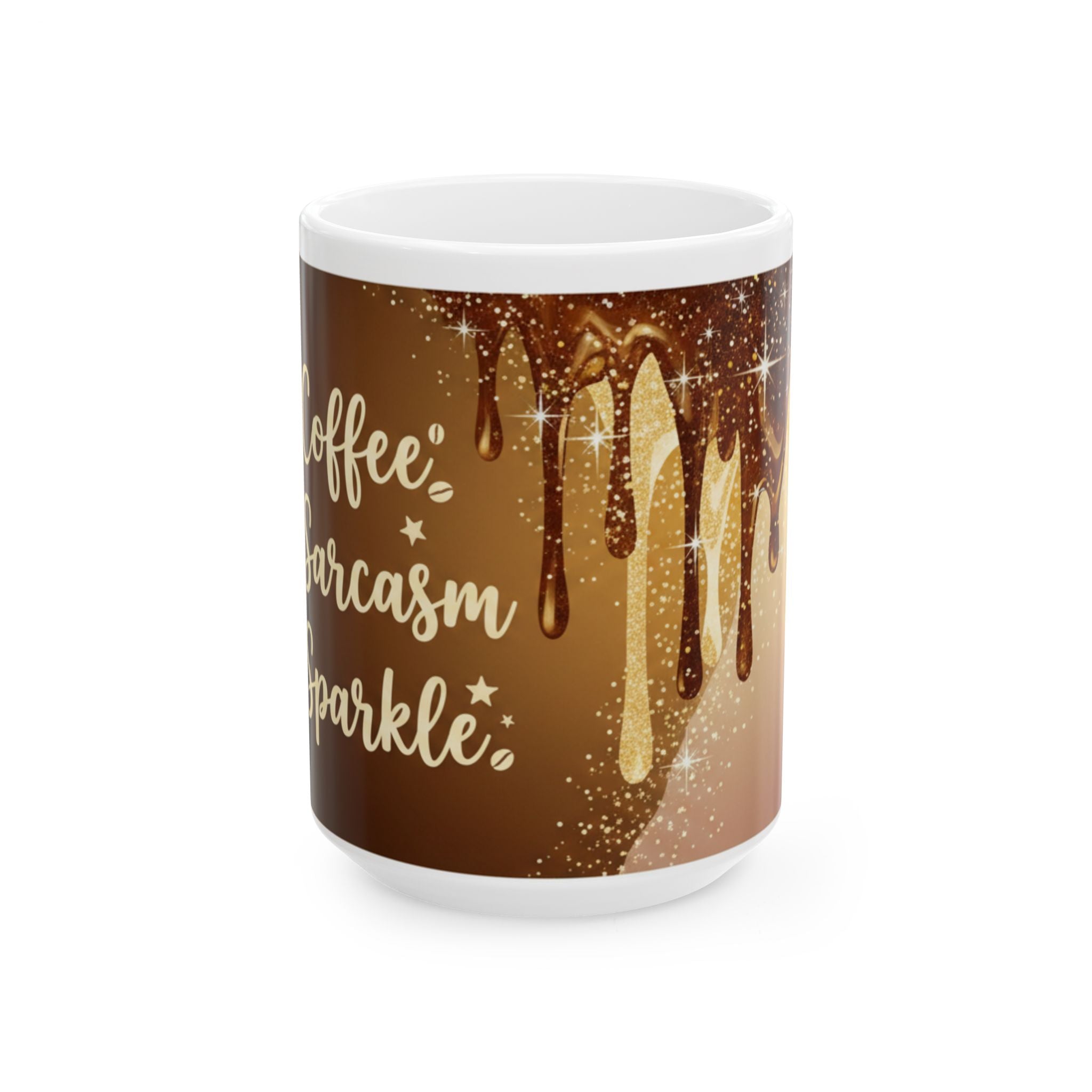 Coffee, Sarcasm & Sparkle Ceramic Mug – Funny Drip Coffee Quote Mug (11oz/15oz)