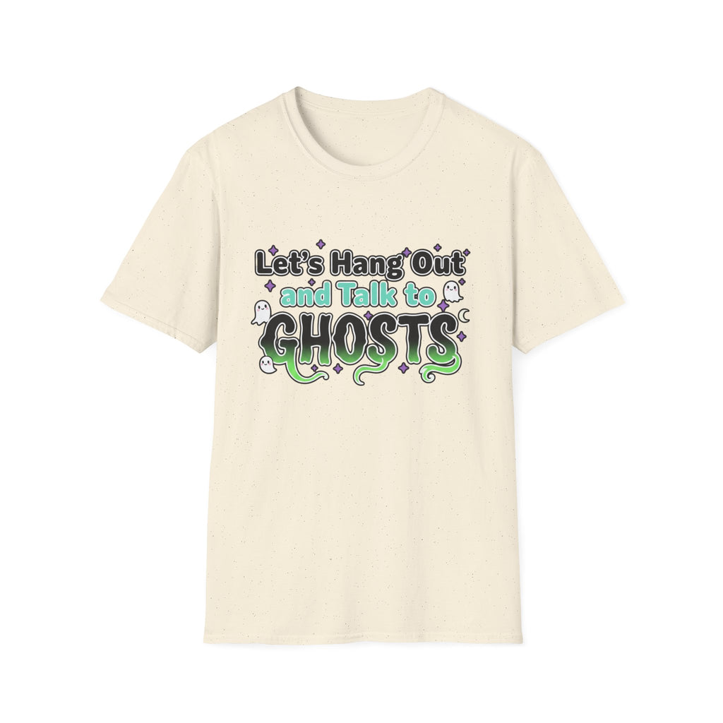 Let's Hang Out and Talk to Ghosts T-Shirt
