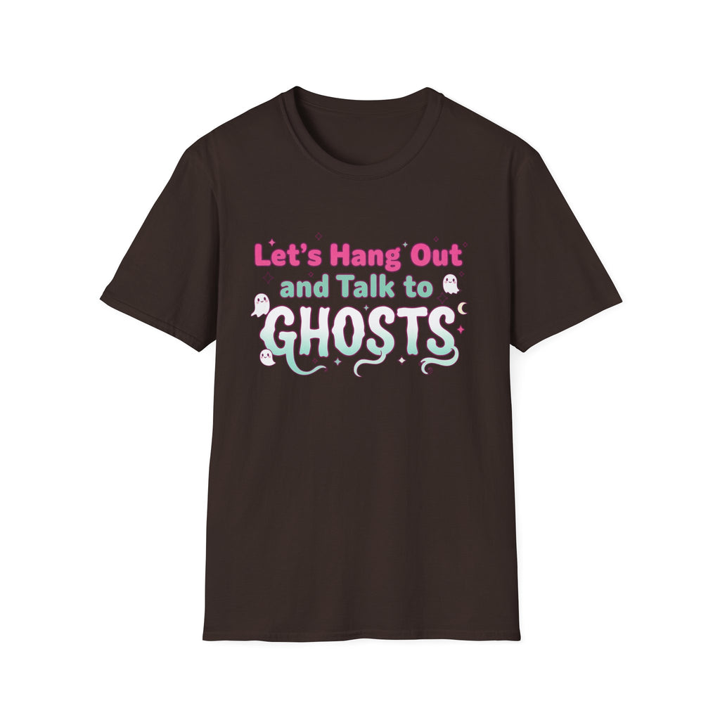 Let's Hang Out and Talk to Ghosts T-Shirt
