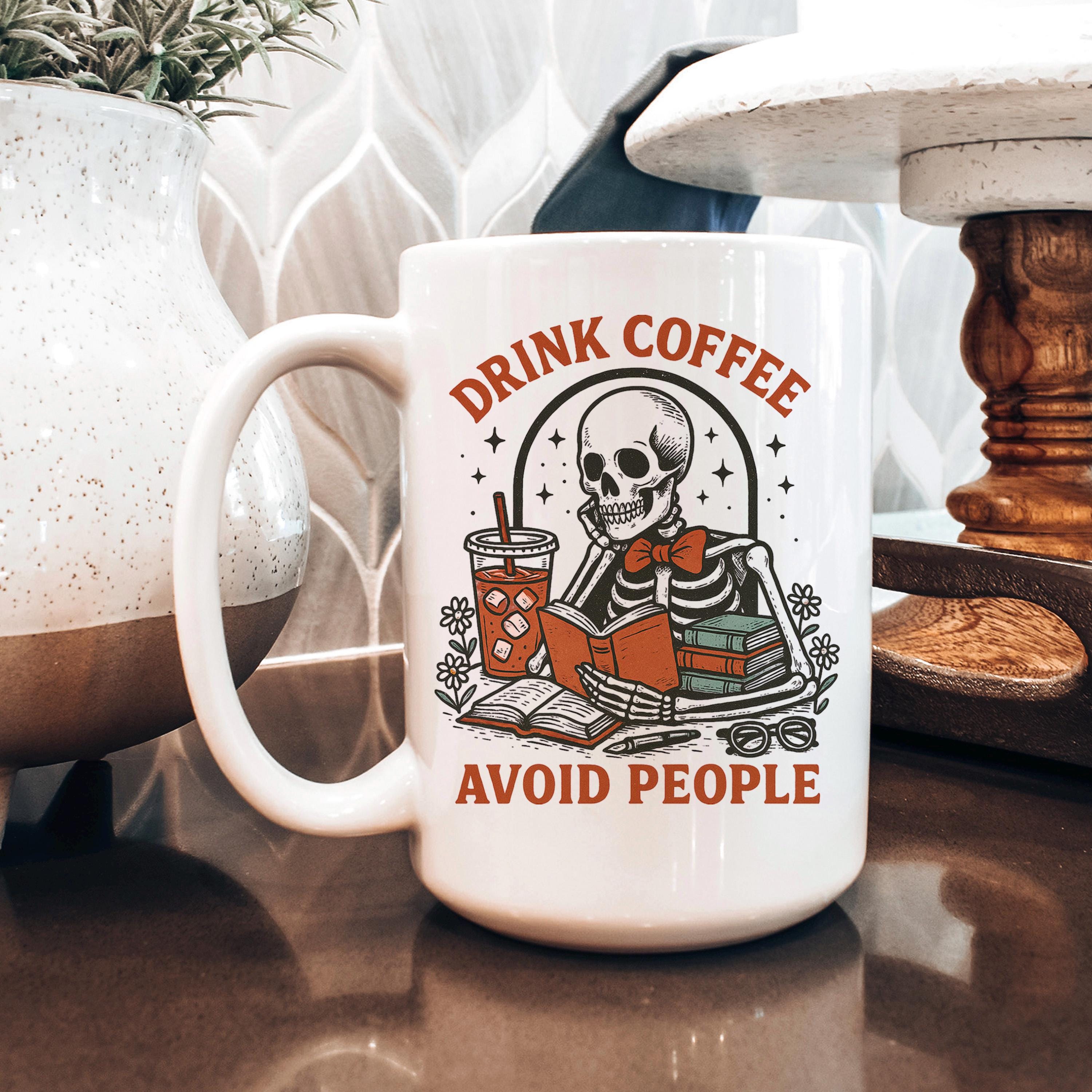 Skeleton Coffee Mug - Dark Humor Mug | Funny Coffee Cup for Introvert Gift