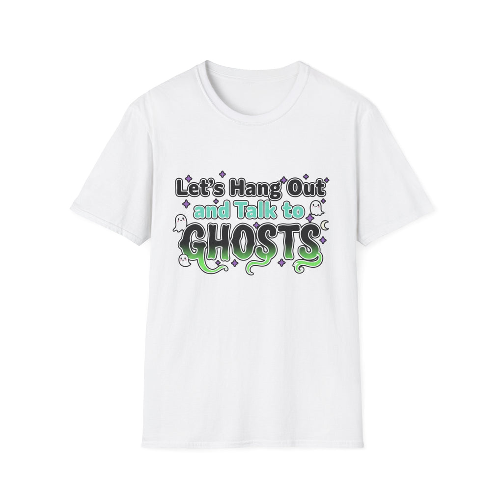 Let's Hang Out and Talk to Ghosts T-Shirt