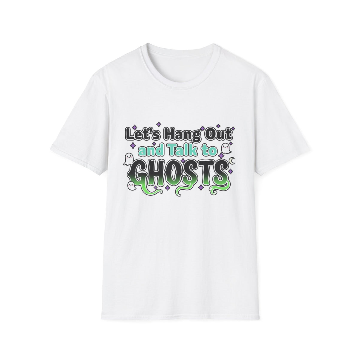 Let's Hang Out and Talk to Ghosts T-Shirt