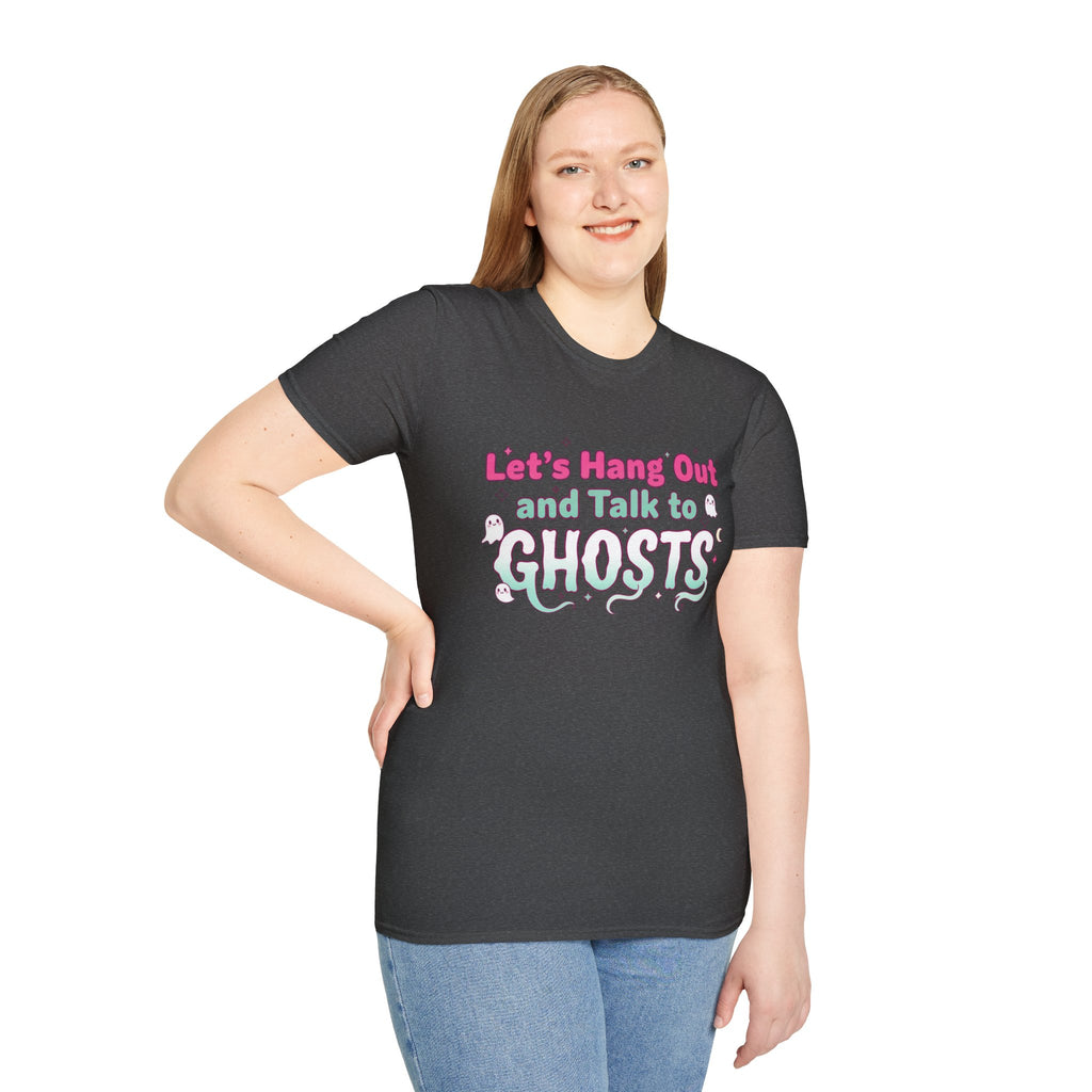 Let's Hang Out and Talk to Ghosts T-Shirt