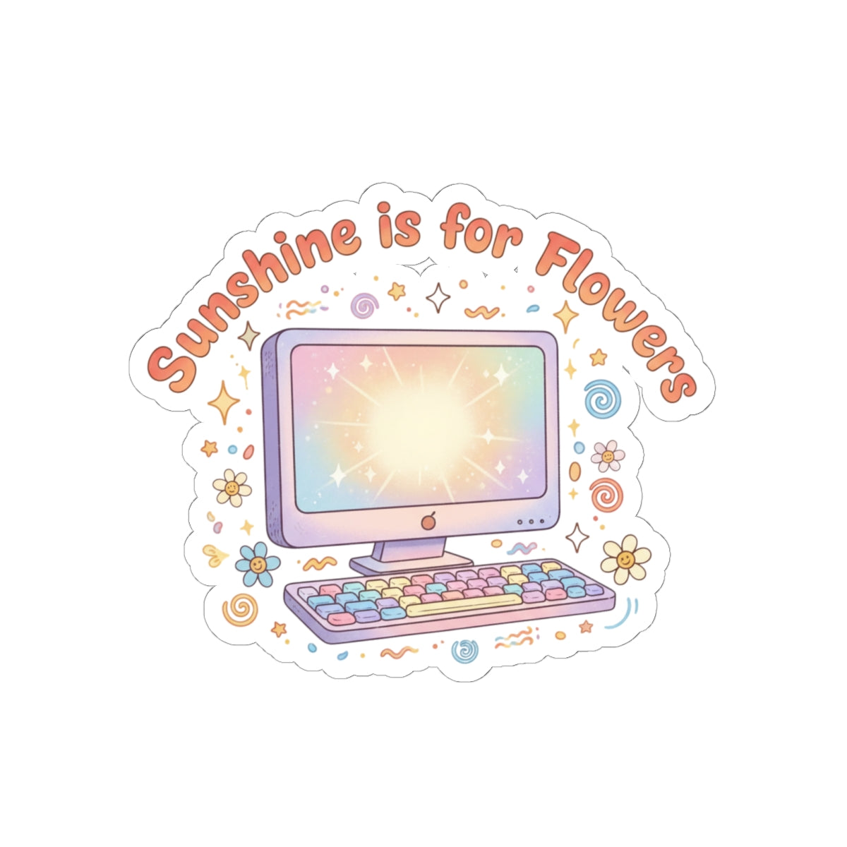 Sunshine Is for Flowers Kiss-Cut Sticker — Pastel Computer Floral Laptop Decal