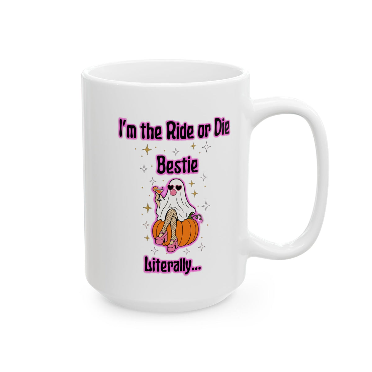 “I’m the Ride-or-Die Bestie” Mug (11oz, 15oz)