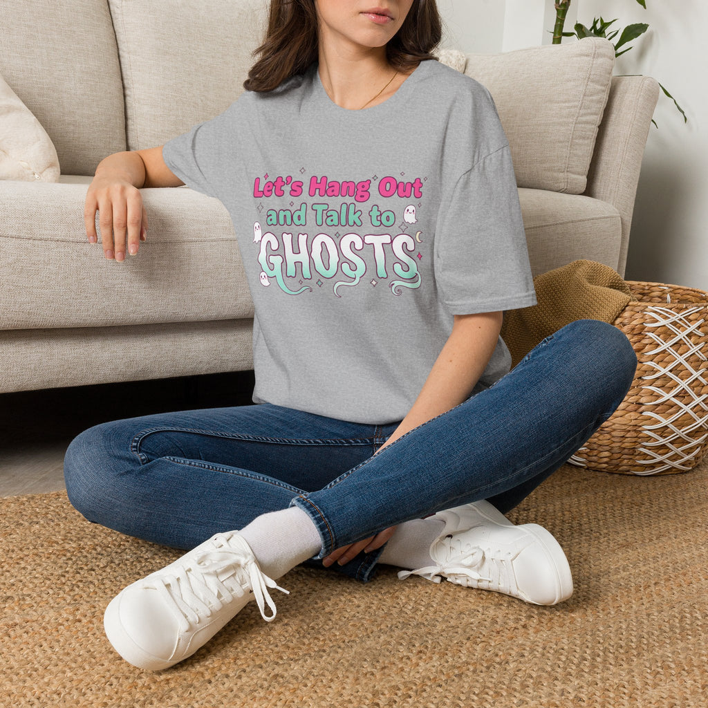 Let's Hang Out and Talk to Ghosts T-Shirt