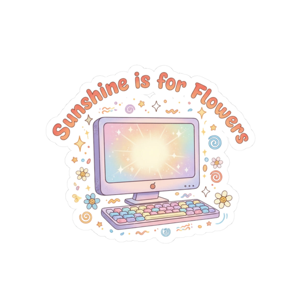 Sunshine Is for Flowers Kiss-Cut Sticker — Pastel Computer Floral Laptop Decal