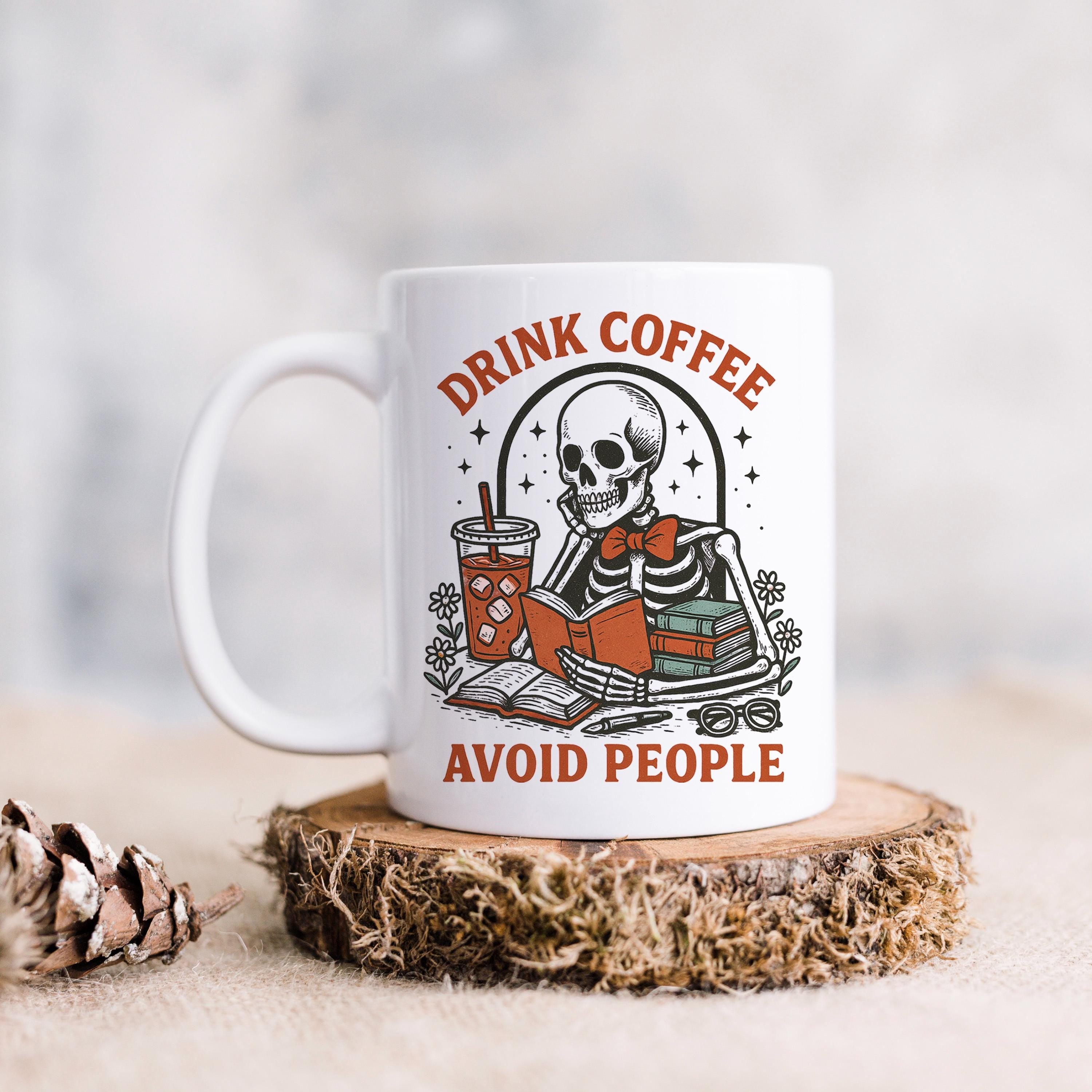 Skeleton Coffee Mug - Dark Humor Mug | Funny Coffee Cup for Introvert Gift