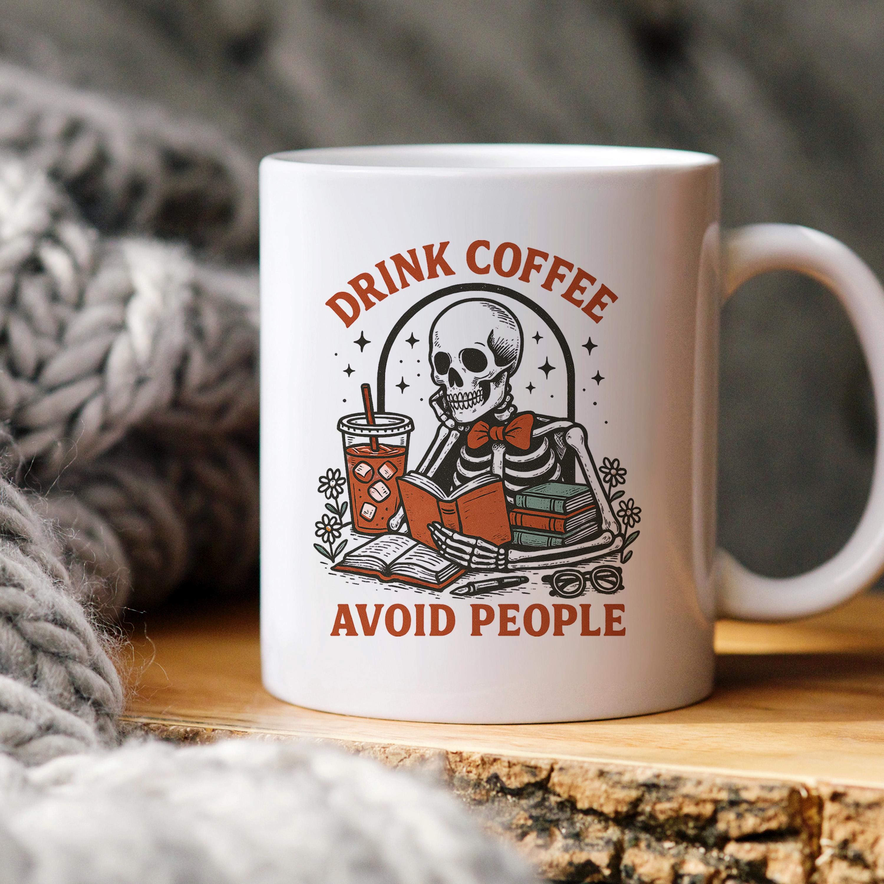 Skeleton Coffee Mug - Dark Humor Mug | Funny Coffee Cup for Introvert Gift